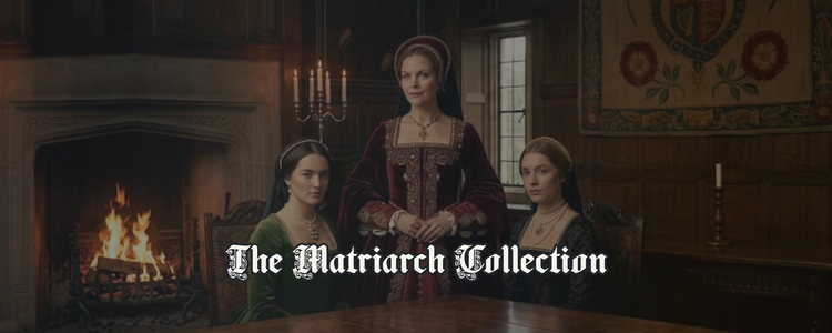 The Matriarch Collection